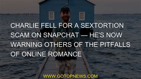 snapchat nude teen|Charlie fell for a sextortion scam on Snapchat — hes now。